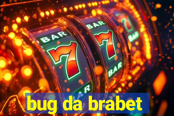 bug da brabet